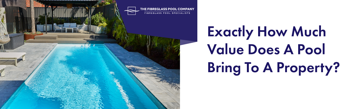 Exactly-How-Much-Value-Does-A-Pool-Bring-To-A-Property-02