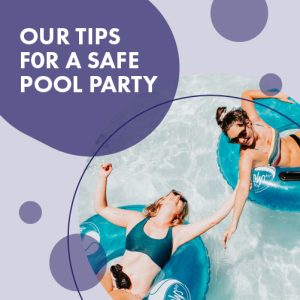 our-tips-for-a-safe-pool-party-featuredimage