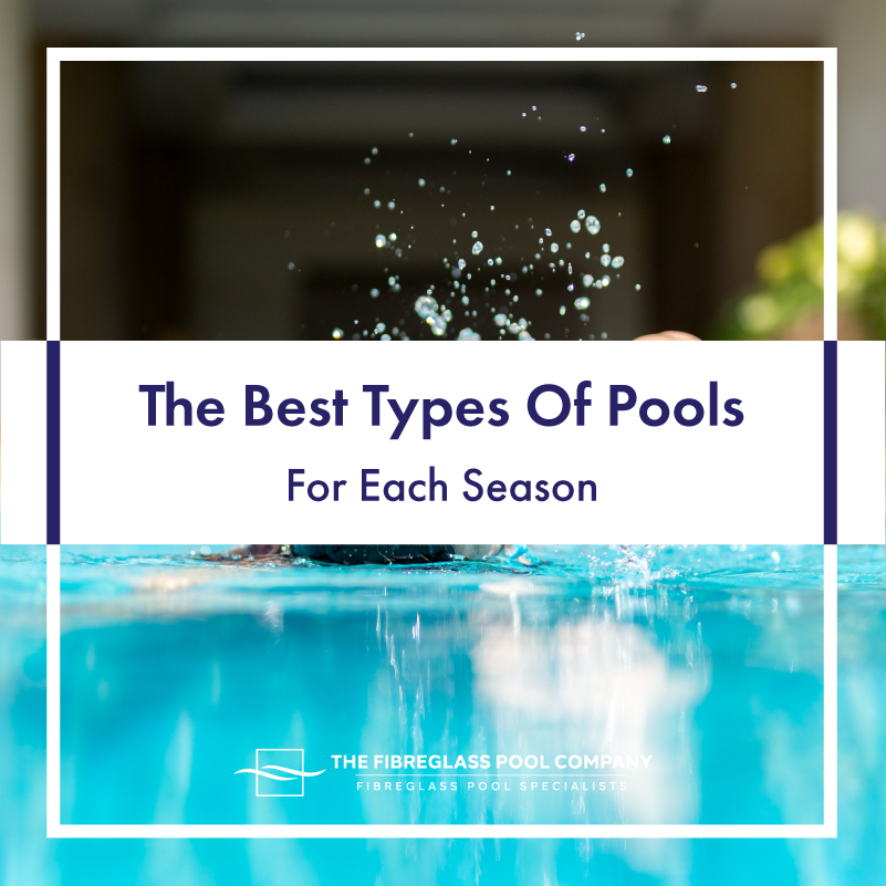 The-Best-Types-Of-Pools-For-Each-Season