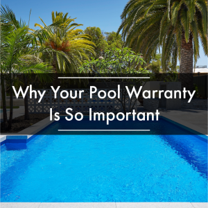 why-your-pool-warranty-is-so-important