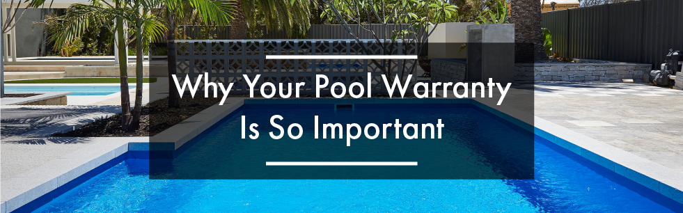 why-your-pool-warranty-is-so-important